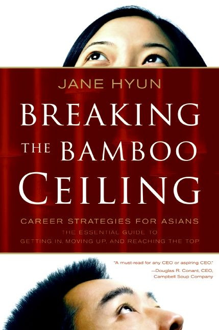 Breaking the Bamboo Ceiling (Career Strategies for Asians) by Jane Hyun, 9780060731199