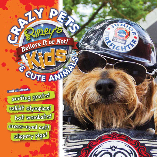 Ripley's:   Crazy Pets and Cute Animals by Ripley's Believe It Or Not!, 9781609911201