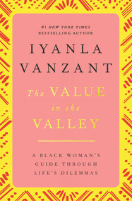 The Value in the Valley (A Black Woman's Guide Through Life's Dilemmas) by Iyanla Vanzant, 9780684824758