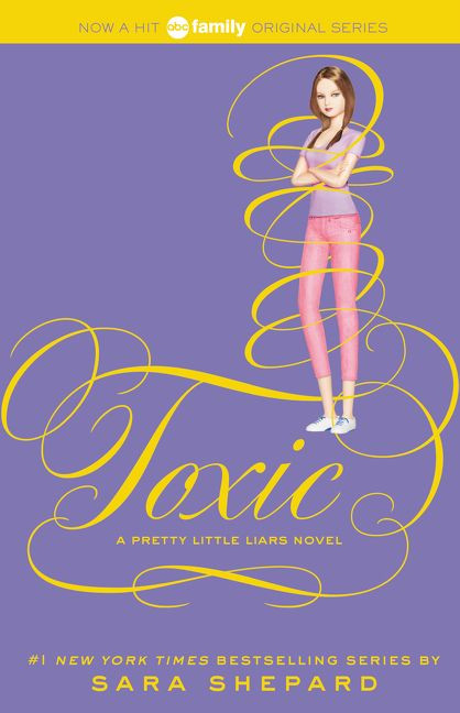 Pretty Little Liars #15: Toxic - 9780062287021 by Sara Shepard, 9780062287021