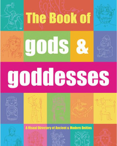 The Book of Gods & Goddesses (A Visual Directory of Ancient and Modern Deities) by Eric Chaline, 9780060732561