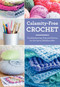 Calamity-Free Crochet (Troubleshooting Tips and Advice for the Savvy Needlecrafter) by Catherine Hirst, 9780062287861