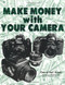 Make Money with Your Camera by David Arndt, 9780936262840
