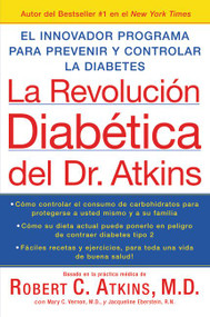 La Revolucion Diabetica del Dr. Atkins (El Innovador Programa para Prevenir y Controlar la Diabetes) (Spanish Edition) by Robert C. Atkins, M.D., 9780060733650
