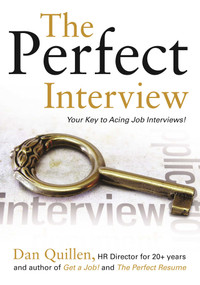 The Perfect Interview (Outshine the Competition at Your Job Interview!) by Dan Quillen, 9781593602079