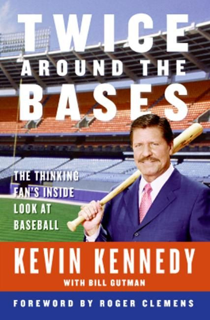 Twice Around the Bases (The Thinking Fan's Inside Look at Baseball) by Kevin Kennedy, Bill Gutman, 9780060734640