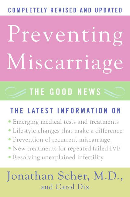 Preventing Miscarriage (The Good News) by Jonathan Scher, Carol Dix, 9780060734817