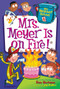 My Weirdest School #4: Mrs. Meyer Is on Fire! by Dan Gutman, Jim Paillot, 9780062284303