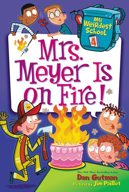 My Weirdest School #4: Mrs. Meyer Is on Fire! by Dan Gutman, Jim Paillot, 9780062284303