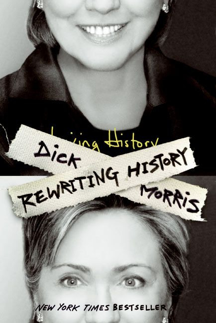 Rewriting History by Dick Morris, 9780060736699