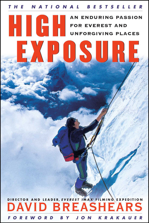 High Exposure (An Enduring Passion for Everest and Unforgiving Places) by David Breashears, Jon Krakauer, 9780684865454