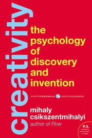 Creativity (The Psychology of Discovery and Invention) by Mihaly Csikszentmihalyi, 9780062283252
