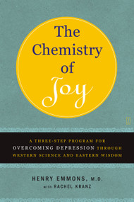 The Chemistry of Joy (A Three-Step Program for Overcoming Depression Through Western Science and Eastern Wisdom) by Henry Emmons, MD, Rachel Kranz, 9780743265072
