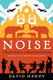 Noise (A Human History of Sound and Listening) - 9780062283085 by David Hendy, 9780062283085
