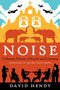 Noise (A Human History of Sound and Listening) - 9780062283085 by David Hendy, 9780062283085