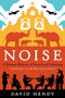 Noise (A Human History of Sound and Listening) by David Hendy, 9780062283078