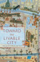 Toward the Livable City by Emilie Buchwald, 9781571312716