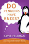Do Penguins Have Knees? (An Imponderables Book) by David Feldman, 9780060740917