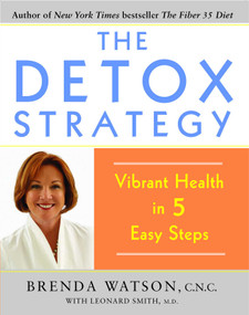 The Detox Strategy (Vibrant Health in 5 Easy Steps) by Brenda Watson, Leonard Smith, 9781416572541