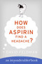 How Does Aspirin Find a Headache? by David Feldman, 9780060740948