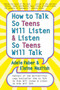 How to Talk so Teens Will Listen and Listen so Teens Will by Adele Faber, Elaine Mazlish, 9780060741266