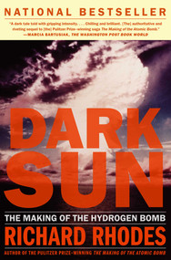 Dark Sun (The Making Of The Hydrogen Bomb) by Richard Rhodes, 9780684824147
