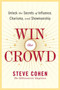Win the Crowd (Unlock the Secrets of Influence, Charisma, and Showmanship) by Steve Cohen, 9780060742058