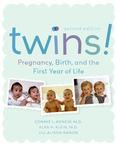 Twins! 2e (Pregnancy, Birth and the First Year of Life) by Connie Agnew, Alan Klein, Jill Alison Ganon, 9780060742195
