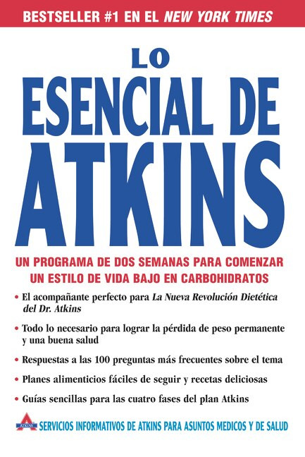 Lo Esencial de Atkins (Un programa de dos semanas para comenzar un estilo de vida bajo en carbohidratos) by Atkins Health & Medical Information Services, 9780060742324
