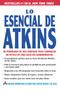 Lo Esencial de Atkins (Un programa de dos semanas para comenzar un estilo de vida bajo en carbohidratos) by Atkins Health & Medical Information Services, 9780060742324