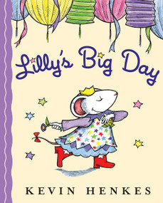 Lilly's Big Day by Kevin Henkes, Kevin Henkes, 9780060742362