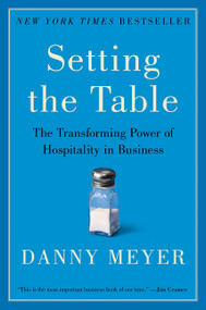 Setting the Table (The Transforming Power of Hospitality in Business) by Danny Meyer, 9780060742751