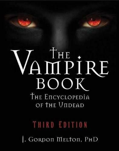 The Vampire Book (The Encyclopedia of the Undead) by J Gordon Melton, 9781578592814
