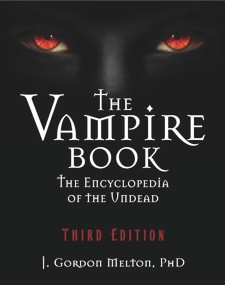 The Vampire Book (The Encyclopedia of the Undead) by J Gordon Melton, 9781578592814