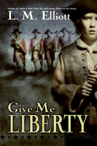 Give Me Liberty by L. M. Elliott, 9780060744236