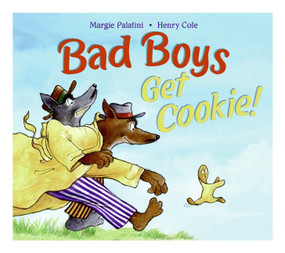 Bad Boys Get Cookie! by Margie Palatini, Henry Cole, 9780060744366