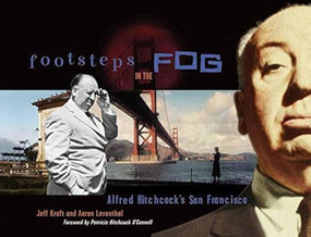 Footsteps in the Fog (Alfred Hitchcock's San Francisco) by Jeff Kraft, Aaron Leventhal, Patricia Hitchcock O'Connell, Patricia Hitchcock O'Connell, 9781891661273