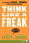 Think Like a Freak (The Authors of Freakonomics Offer to Retrain Your Brain) - 9780062278418 by Steven D. Levitt, Stephen J. Dubner, 9780062278418