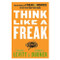 Think Like a Freak (The Authors of Freakonomics Offer to Retrain Your Brain) - 9780062278418 by Steven D. Levitt, Stephen J. Dubner, 9780062278418