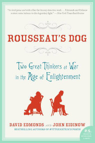 Rousseau's Dog (Two Great Thinkers at War in the Age of Enlightenment) by David Edmonds, John Eidinow, 9780060744915