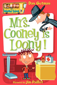 My Weird School #7: Mrs. Cooney Is Loony! by Dan Gutman, Jim Paillot, 9780060745226