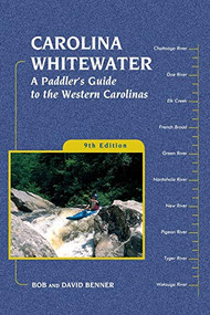 Carolina Whitewater (A Paddler's Guide to the Western Carolinas) by David Benner, Bob Benner, 9780897326179