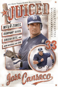 Juiced (Wild Times, Rampant 'Roids, Smash Hits, and How Baseball Got Big) by Jose Canseco, 9780060746414