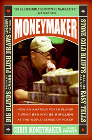 Moneymaker (How an Amateur Poker Player Turned $40 into $2.5 Million at the World Series of Poker) by Chris Moneymaker, 9780060746759