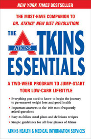 The Atkins Essentials (A Two-Week Program to Jump-start Your Low-Carb Lifestyle) by Atkins Health & Medical Information Services, 9780060748166