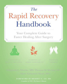 The Rapid Recovery Handbook (Your Complete Guide to Faster Healing After Surgery) by Elizabeth Motyka, Tom Motyka, M. Nathaniel Mead, 9780060748258