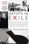Artists in Exile (How Refugees from Twentieth-Century War and Revolution Transformed the American Performing Arts) by Joseph Horowitz, 9780060748500