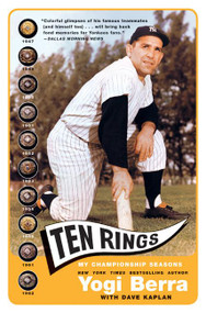 Ten Rings (My Championship Seasons) by Yogi Berra, Dave Kaplan, 9780060749460