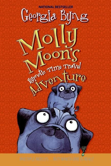 Molly Moon's Hypnotic Time Travel Adventure by Georgia Byng, 9780060750343