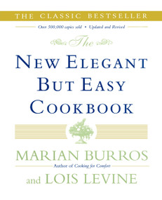 The New Elegant But Easy Cookbook by Lois Levine, Marian Burros, 9780684853093